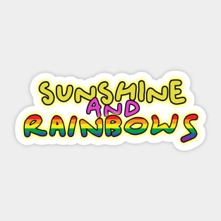 Sunshine and rainbows uplifting positive happiness quote Sticker